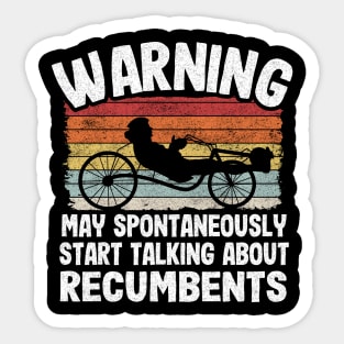 Warning May Spontaneously Start Talking About Recumbents Funny Recumbent Bike Sticker